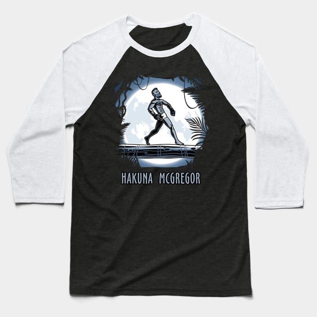 Hakuna Mcgregor Baseball T-Shirt by JayHai